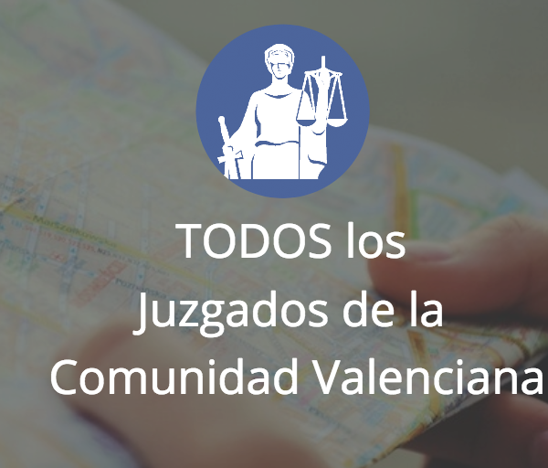 Todos los juzgados de la comunidad valenciana en un mapa interactivo. Tus abogados en Alicante